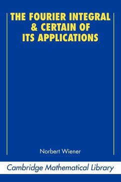 The Fourier Integral and Certain of Its Applications - Wiener, Norbert