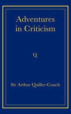 Adventures in Criticism - Quiller-Couch, Arthur