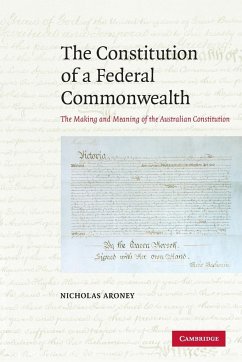 The Constitution of a Federal Commonwealth - Aroney, Nicholas