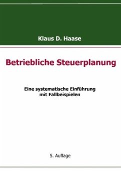 Betriebliche Steuerplanung - Haase, Klaus D.
