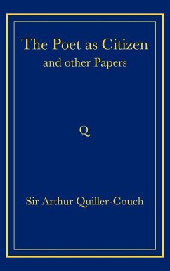 The Poet as Citizen and Other Papers - Quiller-Couch, Arthur