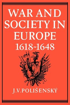 War and Society in Europe 1618 1648 - Polisensky, J. V.