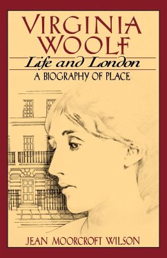 Virginia Woolf, Life and London - Wilson, Jean Moorcroft