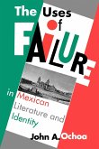 The Uses of Failure in Mexican Literature and Identity