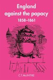 England Against the Papacy 1858 1861