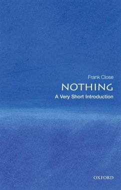 Nothing: A Very Short Introduction - Close, Frank (Professor of Theoretical Physics and Fellow of Exeter