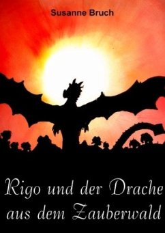 Rigo und der Drache aus dem Zauberwald - Bruch, Susanne