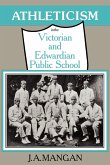 Athleticism in the Victorian and Edwardian Public School