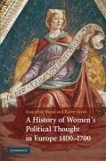 A History of Women's Political Thought in Europe, 1400-1700 - Broad, Jacqueline; Green, Karen