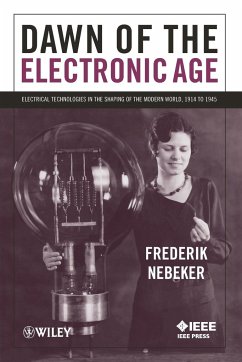 Dawn of the Electronic Age - Nebeker, Frederik