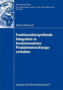 Funktionsübergreifende Integration in hochinnovativen Produktentwicklungsvorhaben - Neubauer, Steven