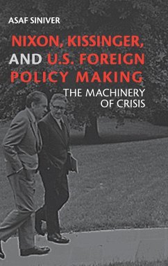 Nixon, Kissinger, and U.S. Foreign Policy Making - Siniver, Asaf