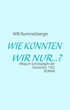 WIE KONNTEN WIR NUR...? - Rummelsberger, Willi