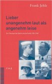 Lieber unangenehm laut als angenehm leise