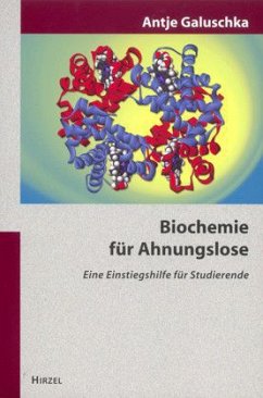 Biochemie für Ahnungslose - Galuschka, Antje