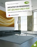 Architektur-Renderings mit 3ds Max und V-Ray, m. CD-ROM