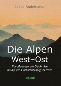 Die Alpen West-Ost (Miniformat-Ausgabe) - Anderhandt, Jakob