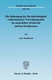 Die Bedeutung der Rechtswidrigkeit vollstreckbarer Verwaltungsakte im materiellen Strafrecht und im Strafprozess