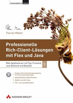 Professionelle Rich-Client-Lösungen mit Flex und Java, m. DVD-ROM - Müller, Florian