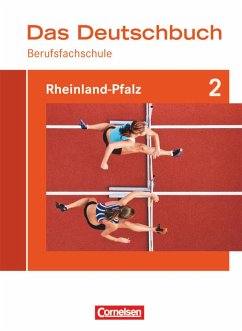 Das Deutschbuch für Berufsfachschulen 2. Schülerbuch Rheinland-Pfalz - Schulz-Hamann, Martina;Rahner, Thomas;Hilke, Manfred;van Züren, Helmut