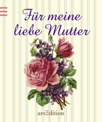 Für meine liebe Mutter Für meine liebe Mutter