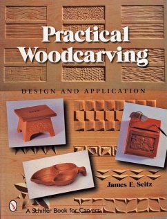 Practical Woodcarving: Design and Application - Seitz, James E.