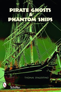 Pirate Ghosts and Phantom Ships: Haunts of New England's Shorelines - D'Agostino, Thomas