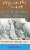 Days in the Lives of Gerontological Social Workers: 44 Professionals Tell Stories From &quote;Real Life&quote; Social Work Practice With Older Adults