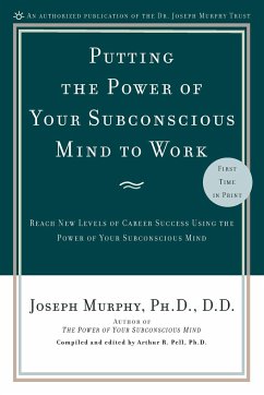 Putting the Power of Your Subconscious Mind to Work - Murphy, Joseph
