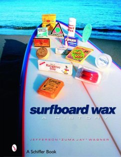 Surfboard Wax: A History - Wagner, Jefferson