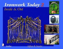 Ironwork Today 2: Inside & Out - Jeffrey B Snyder