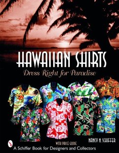 Hawaiian Shirts: Dress Right for Paradise - Schiffer, Nancy N.