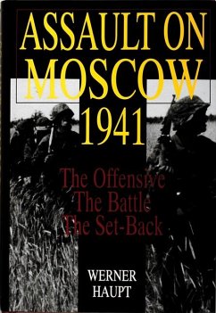 Assault on Moscow 1941: The Offensive - The Battle - The Set-Back - Haupt, Werner