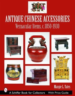 Antique Chinese Accessories: Vernacular Items, C. 1850-1930 - Yates, Margie L.