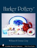Harker Pottery: A Collector's Compendium from Rockingham and Yellowware to Modern