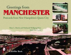 Greetings from Manchester: Postcards from New Hampshire's Queen City - Martin, Mary L.