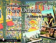 Greetings from New Orleans: A History in Postcards - Martin, Mary L.