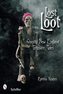 Lost Loot: Ghostly New England Treasure Tales - Hughes, Patricia