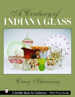 A Century of Indiana Glass: Pattern Identification and Value Guide - Schenning, Craig
