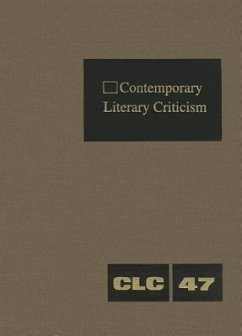 Contemporary Literary Criticism: Criticism of the Works of Today's Novelists, Poets, Playwrights, Short Story Writers, Scriptwriters, and Other Creati