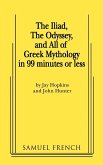 The Iliad, the Odyssey, and All of Greek Mythology in 99 Minutes or Less