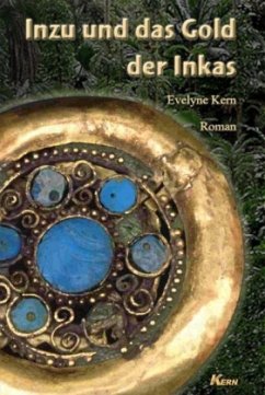 Inzu und das Gold der Inkas - Kern, Evelyne