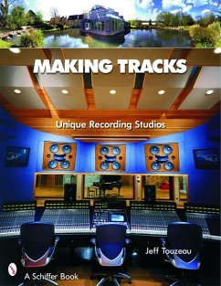 Making Tracks: Unique Recording Studio Environments - Touzeau, Jeff