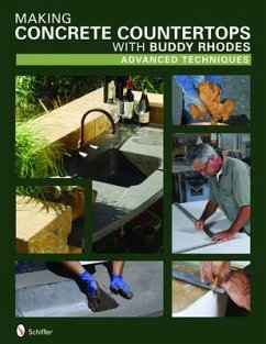 Making Concrete Countertops with Buddy Rhodes: Advanced Techniques - Rhodes, Buddy