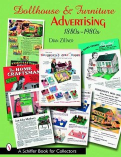 Dollhouse and Furniture Advertising: 1880s-1980s - Zillner, Dian