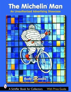 The Michelin(r) Man: An Unauthorized Advertising Showcase - LeCoadic, Rudy