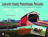 Lancaster County, Pennsylvania, Postcards: Featuring the Collection of the Landis Valley Museum