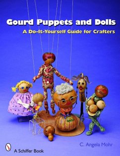 Gourd Puppets and Dolls: A Do-It-Yourself for Crafters - Mohr, Angela
