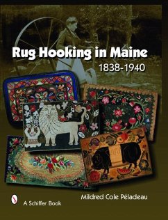 Rug Hooking in Maine: 1838-1940 - Peladeau, Mildred Cole