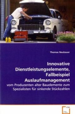 Innovative Dienstleistungselemente, Fallbeispiel Auslaufmanagement - Neubauer, Thomas